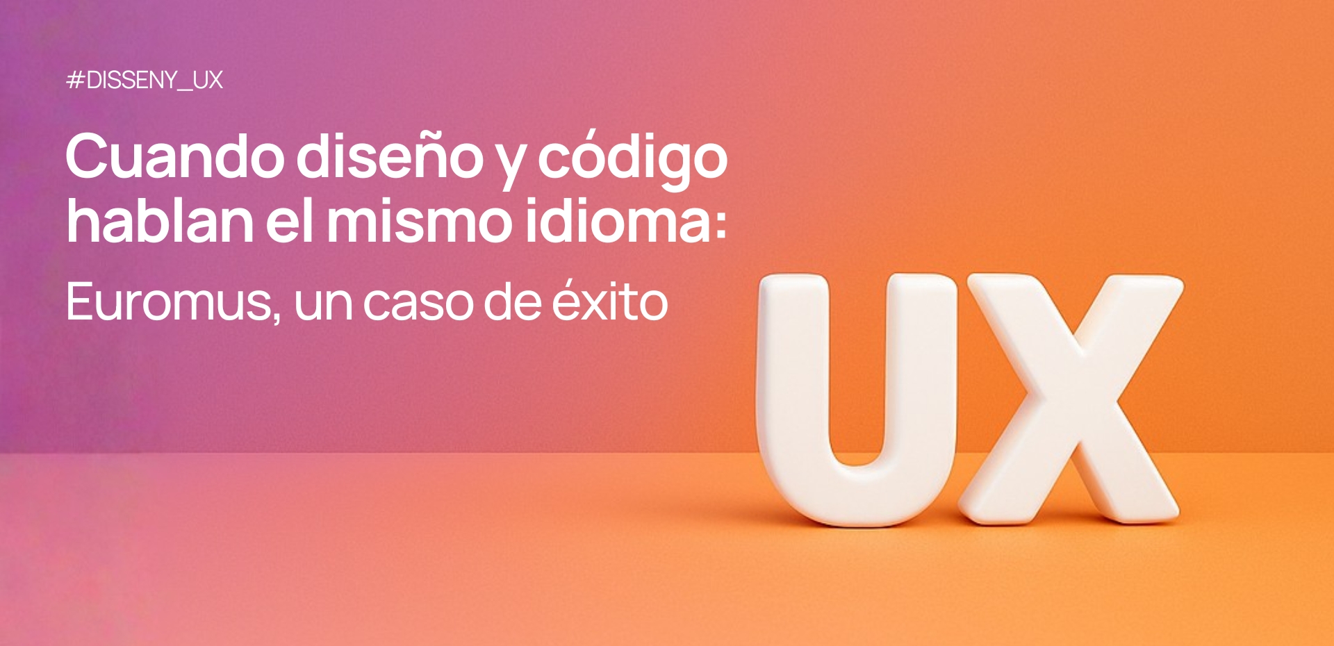 Cuando el diseño y el código hablan el mismo idioma. Euromus, un caso de éxito