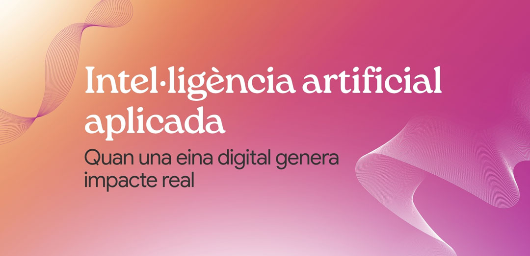 Intel·ligència artificial aplicada: quan una eina digital genera impacte real