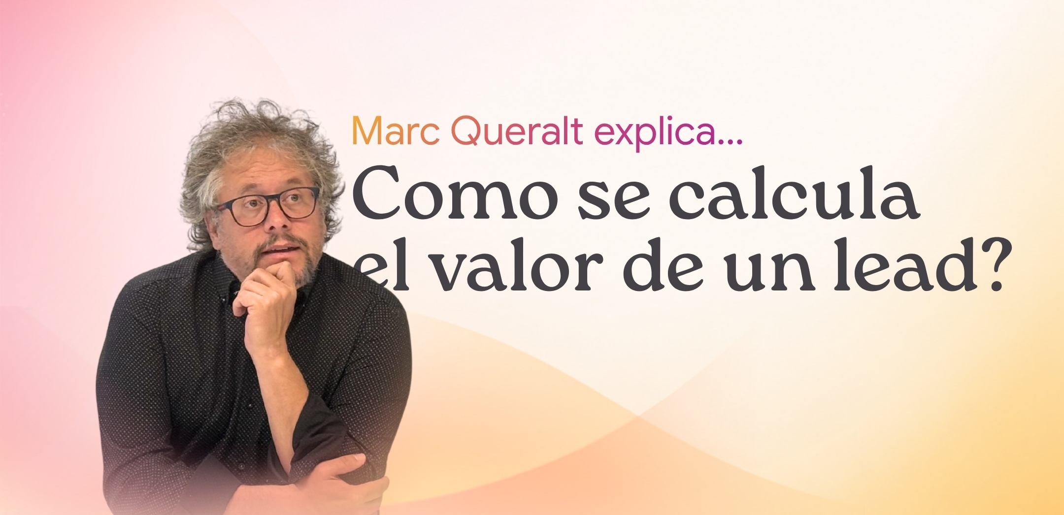 Como se calcula el valor de un lead? Como se calcula el valor de un lead?