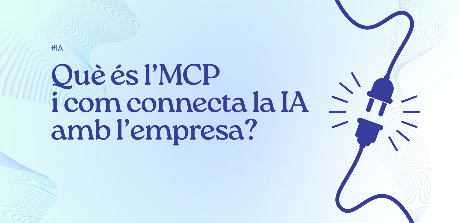 MCP connexio amb IA empreses MCP connexio amb IA empreses