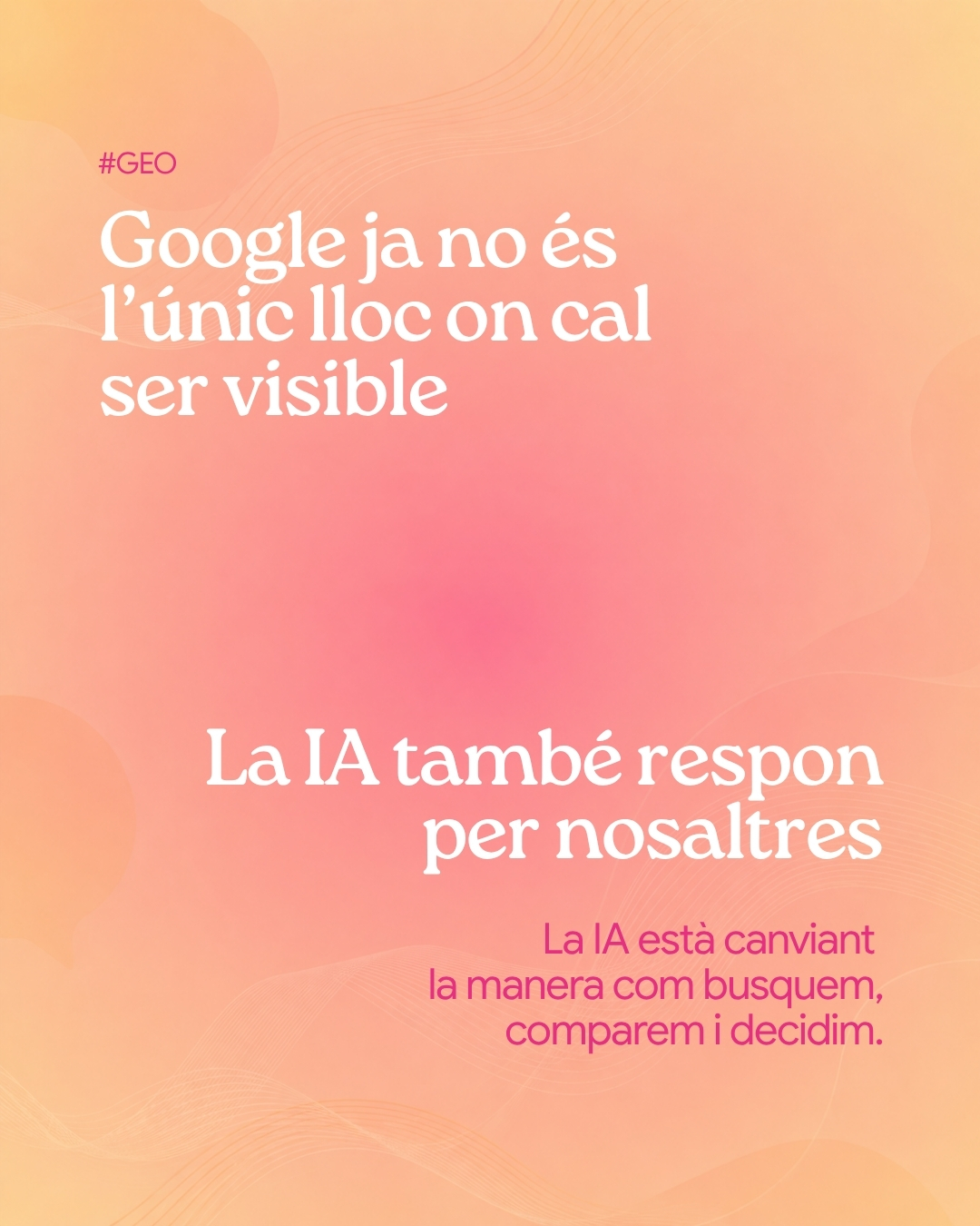 GEO: Google ja no és l'únic lloc on cal ser visible