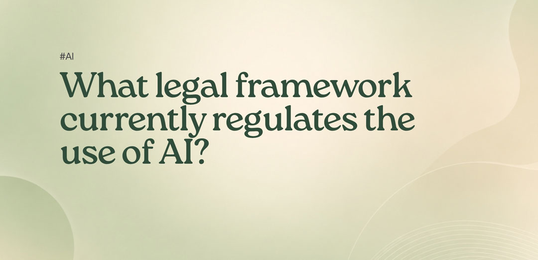 What legal and ethical framework governs artificial intelligence? What legal and ethical framework governs artificial intelligence?