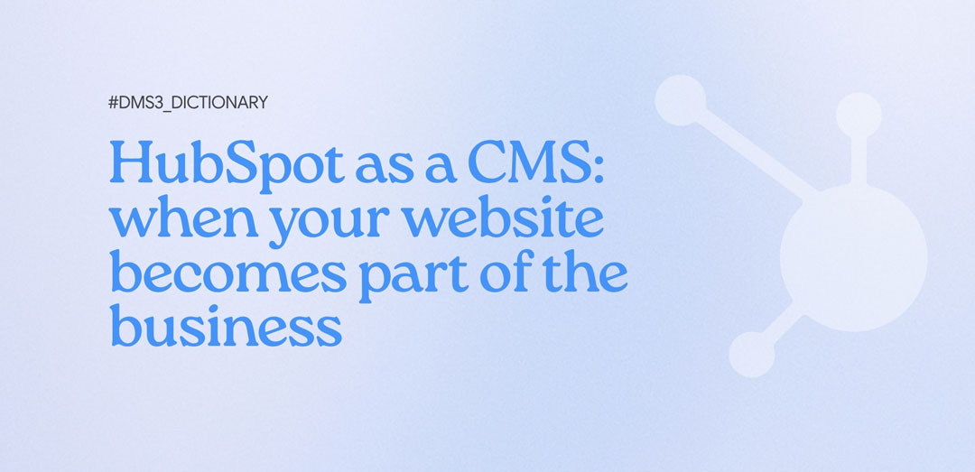 HubSpot as a CMS: When the Website is Part of the Business