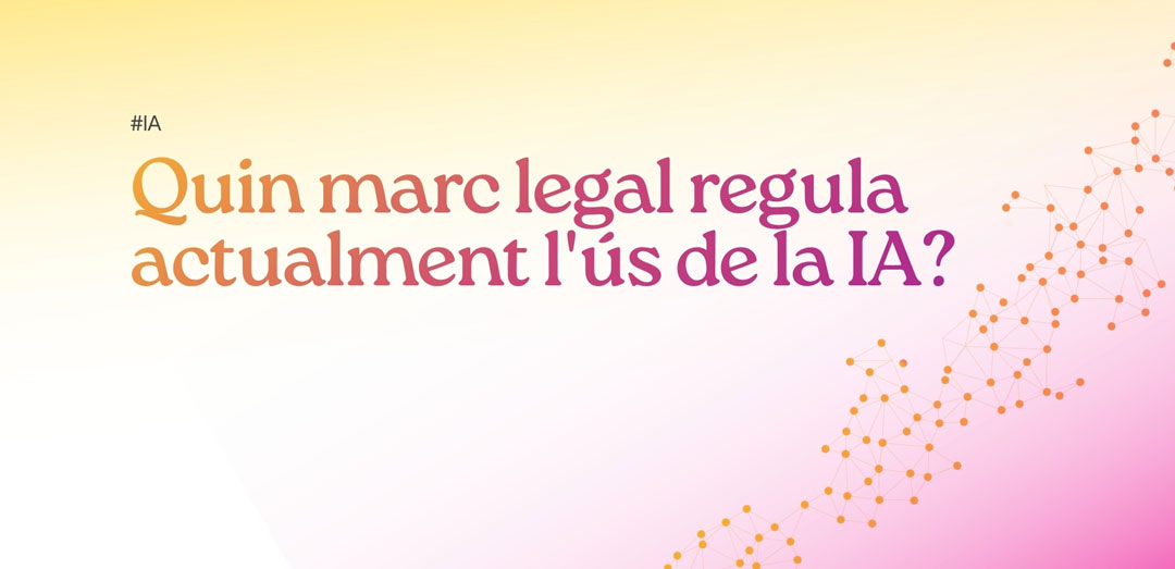 Quin marc legal i ètic regula la intel·ligència artificial? Quin marc legal i ètic regula la intel·ligència artificial?