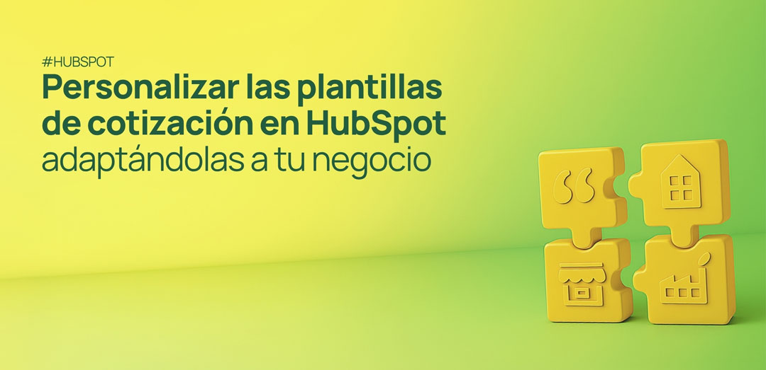 Cómo personalizar las plantillas de cotización en HubSpot para adaptarlas a tu negocio